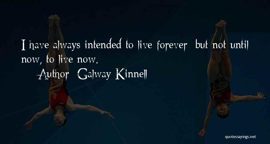 Frunte Sens Quotes By Galway Kinnell