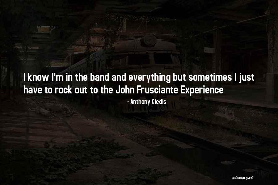 Frusciante John Quotes By Anthony Kiedis Frusciante John Quotes By Anthony Kiedis