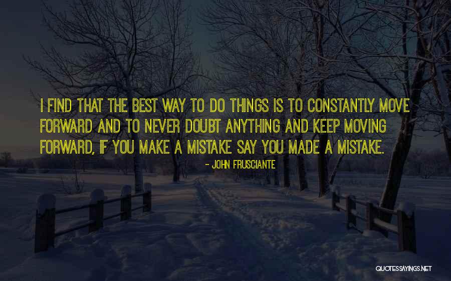 Frusciante John Quotes By John Frusciante Frusciante John Quotes By John Frusciante