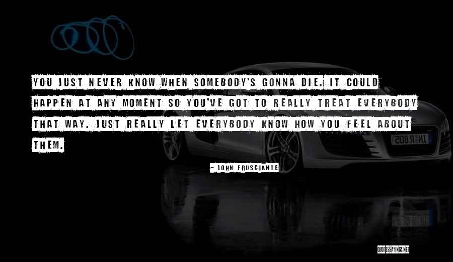 Frusciante John Quotes By John Frusciante Frusciante John Quotes By John Frusciante