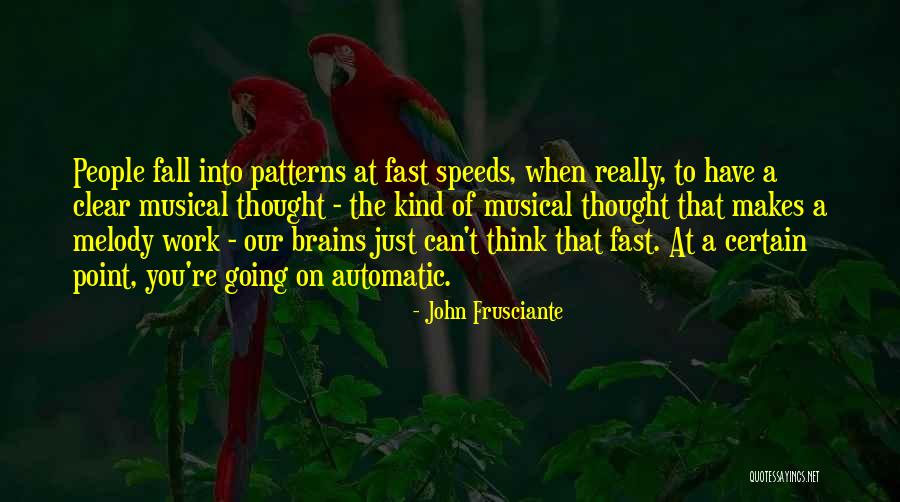 Frusciante John Quotes By John Frusciante Frusciante John Quotes By John Frusciante