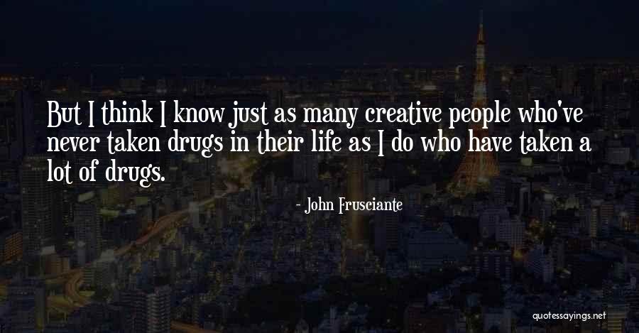 Frusciante John Quotes By John Frusciante Frusciante John Quotes By John Frusciante