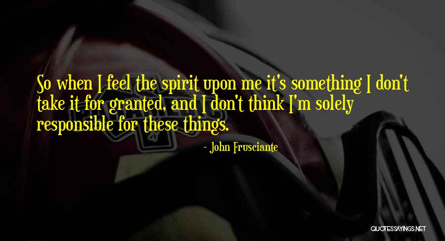 Frusciante John Quotes By John Frusciante Frusciante John Quotes By John Frusciante