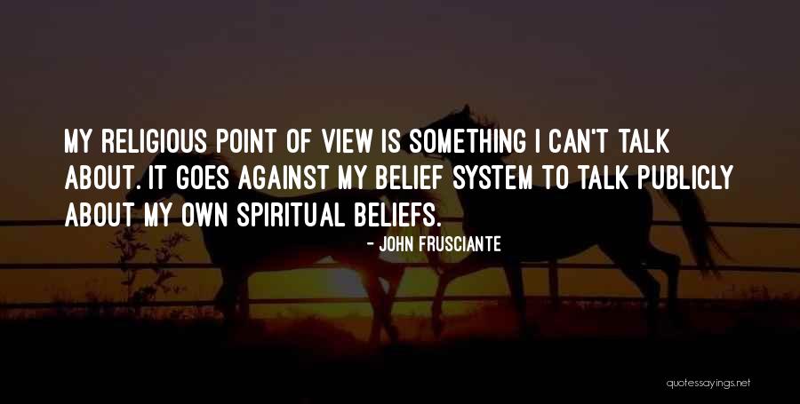 Frusciante John Quotes By John Frusciante Frusciante John Quotes By John Frusciante