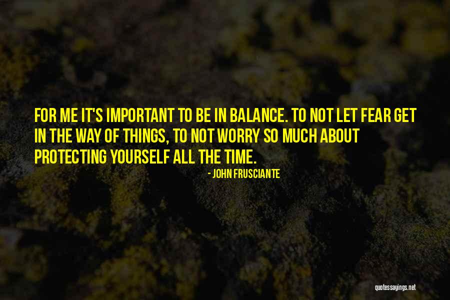 Frusciante John Quotes By John Frusciante Frusciante John Quotes By John Frusciante