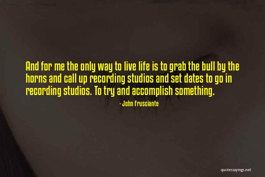 Frusciante John Quotes By John Frusciante Frusciante John Quotes By John Frusciante