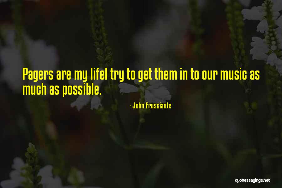 Frusciante John Quotes By John Frusciante Frusciante John Quotes By John Frusciante