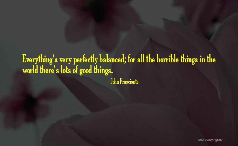 Frusciante John Quotes By John Frusciante Frusciante John Quotes By John Frusciante