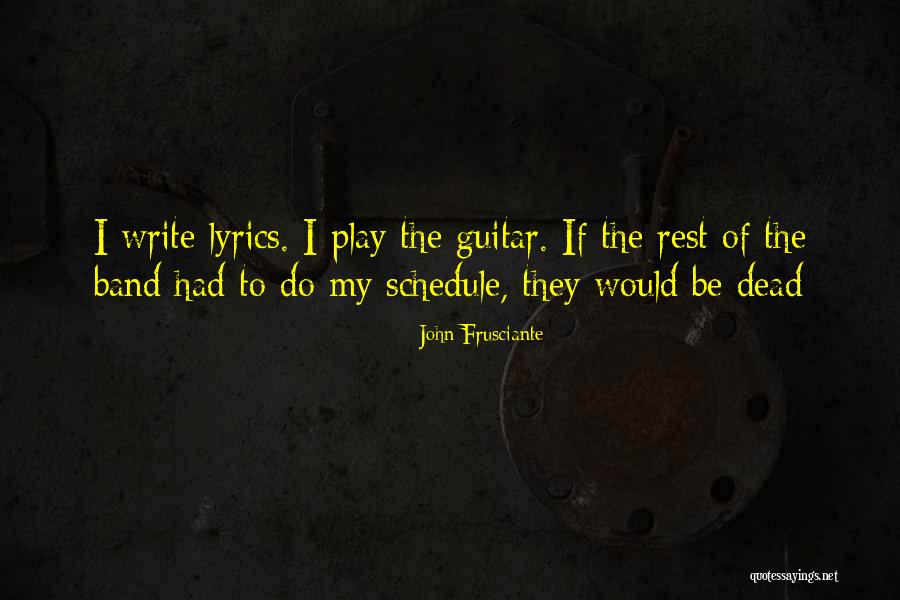 Frusciante John Quotes By John Frusciante Frusciante John Quotes By John Frusciante