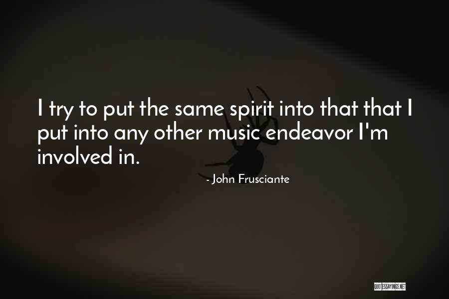 Frusciante John Quotes By John Frusciante Frusciante John Quotes By John Frusciante