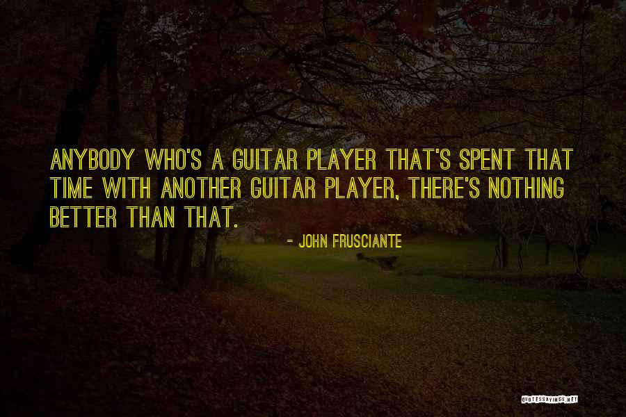 Frusciante John Quotes By John Frusciante Frusciante John Quotes By John Frusciante