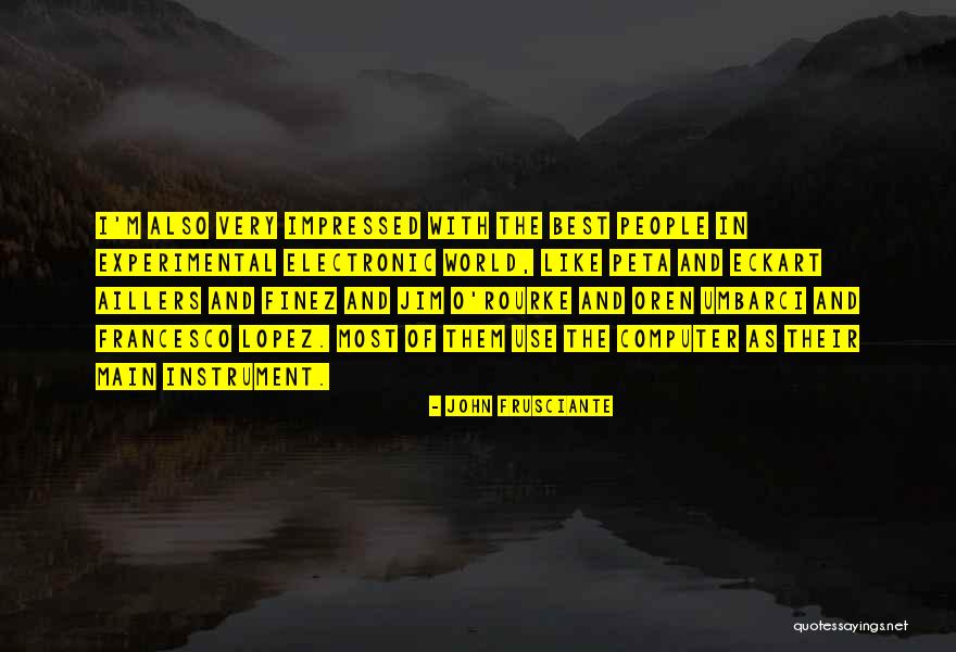 Frusciante John Quotes By John Frusciante Frusciante John Quotes By John Frusciante