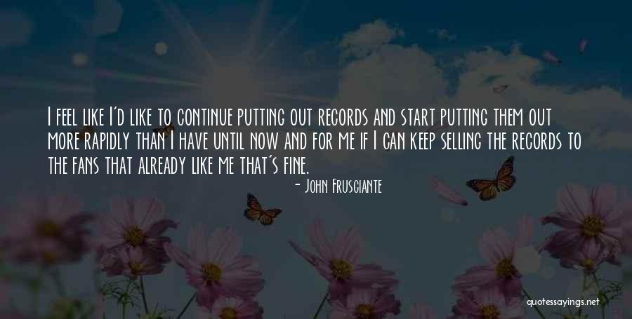 Frusciante John Quotes By John Frusciante Frusciante John Quotes By John Frusciante