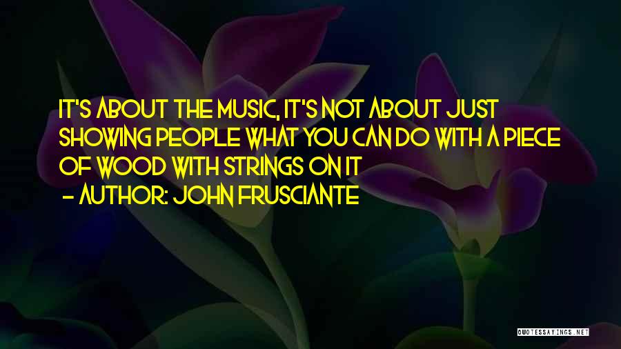 Frusciante Quotes By John Frusciante