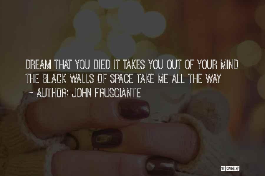 Frusciante Quotes By John Frusciante