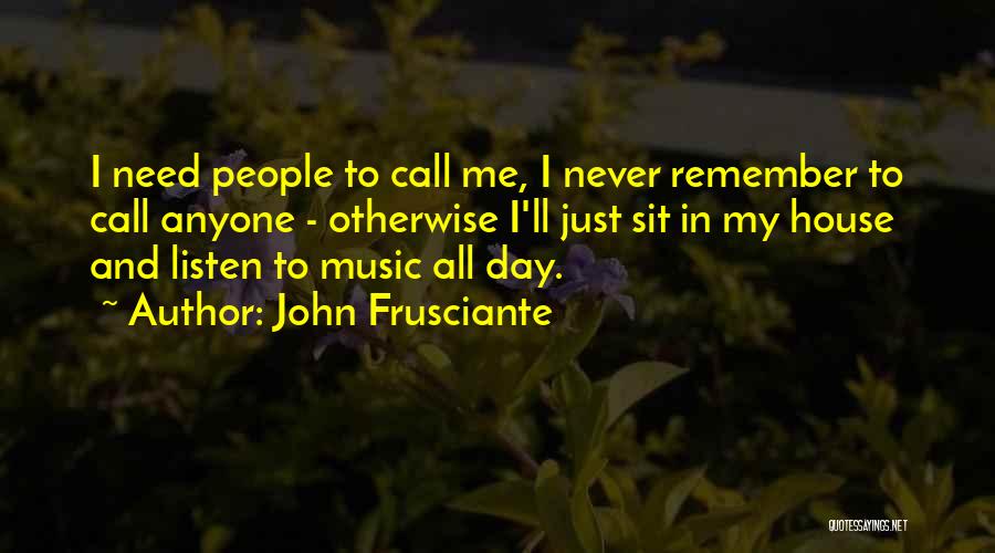 Frusciante Quotes By John Frusciante