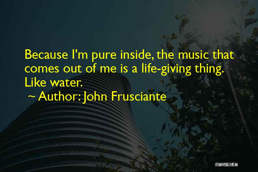 Frusciante Quotes By John Frusciante