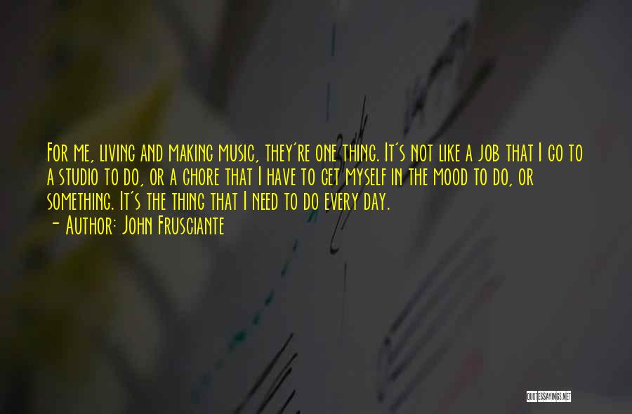 Frusciante Quotes By John Frusciante