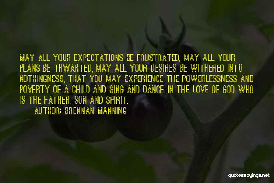 Frustrated Expectations Quotes By Brennan Manning