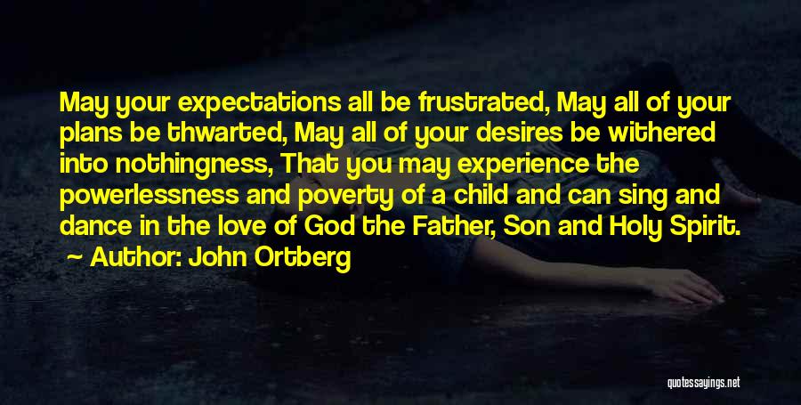 Frustrated Expectations Quotes By John Ortberg