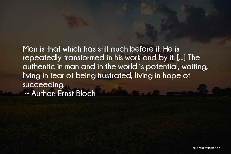 Frustrated From Work Quotes By Ernst Bloch