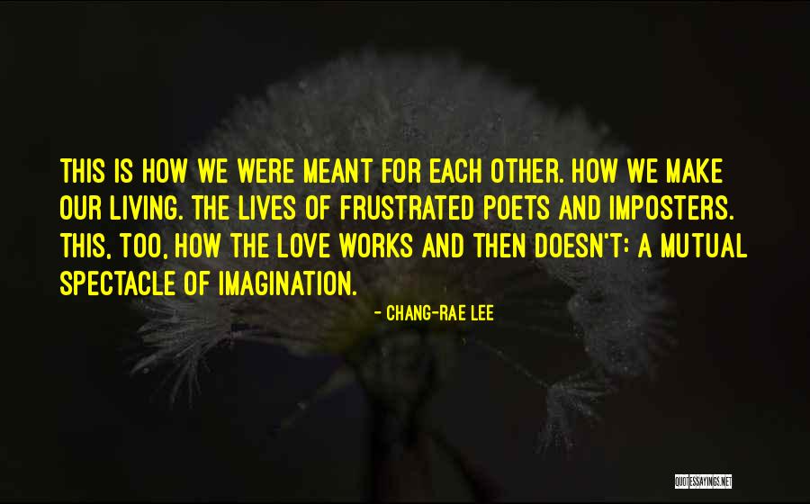 Frustrated Love Quotes By Chang-rae Lee