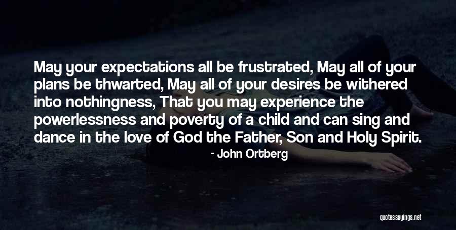 Frustrated Love Quotes By John Ortberg
