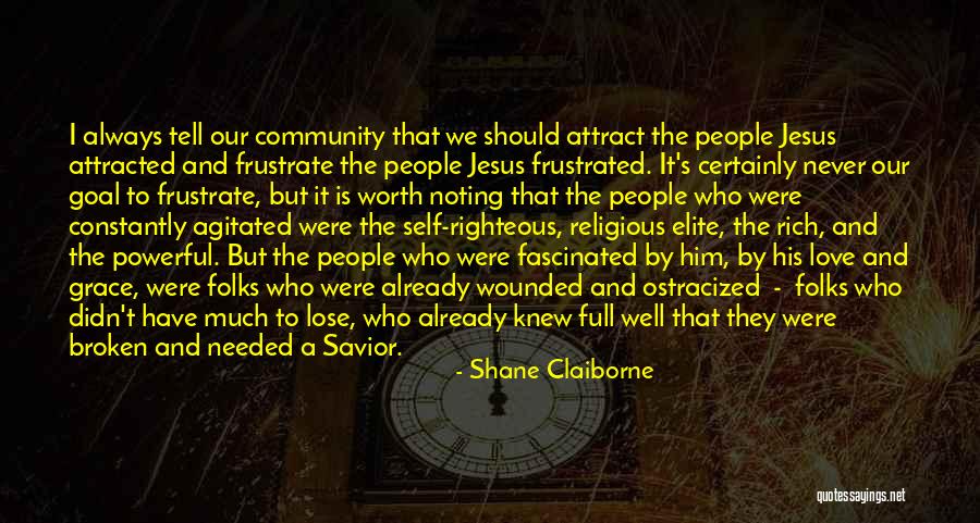 Frustrated Love Quotes By Shane Claiborne