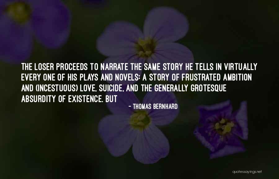 Frustrated Love Quotes By Thomas Bernhard