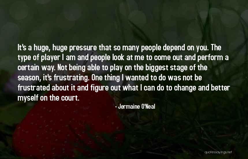 Frustrated Quotes By Jermaine O'Neal