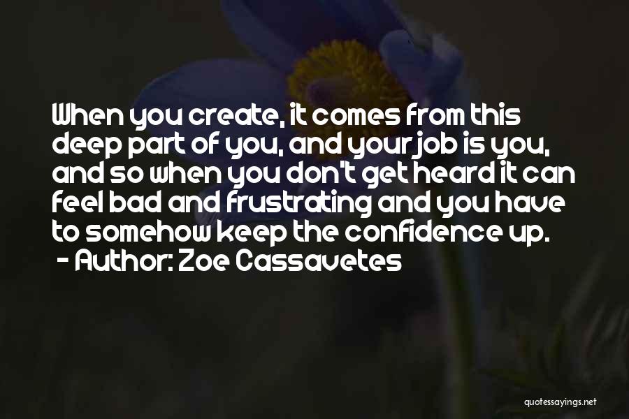 Frustrating Job Quotes By Zoe Cassavetes