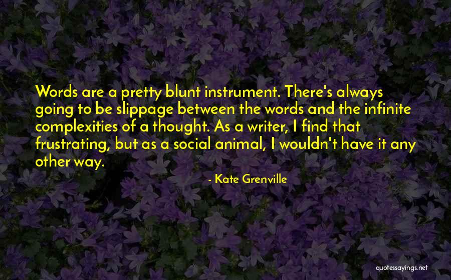 Frustrating Quotes By Kate Grenville Frustrating Quotes By Kate Grenville