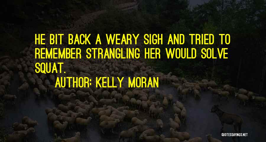 Frustration And Patience Quotes By Kelly Moran