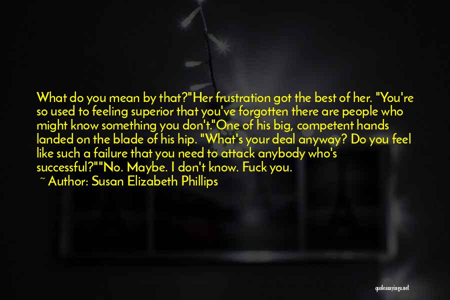 Frustration Funny Quotes By Susan Elizabeth Phillips