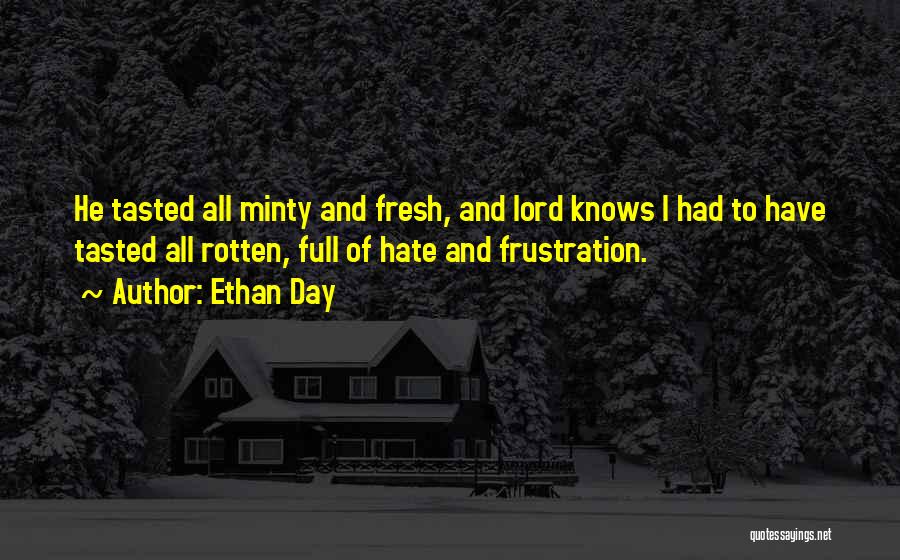Frustration Humor Quotes By Ethan Day