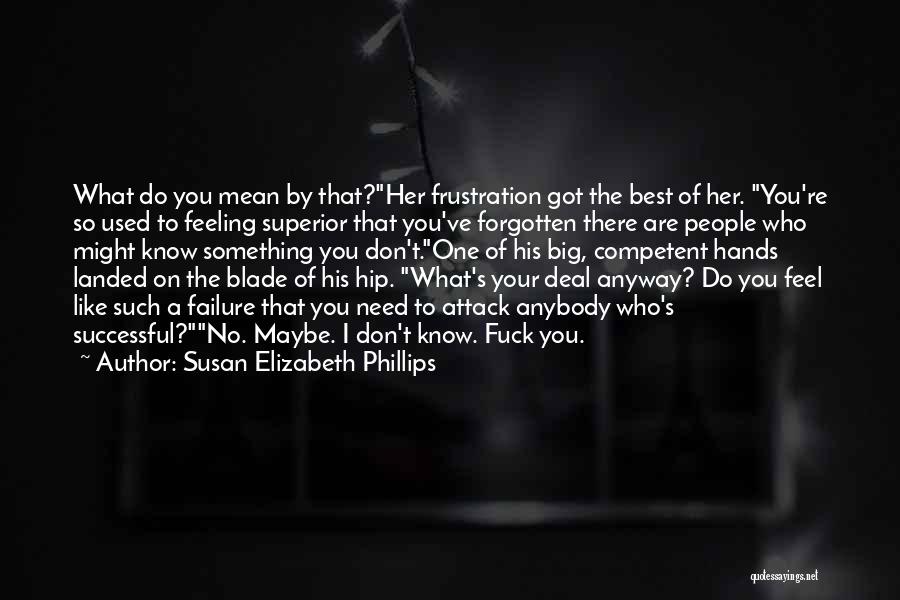 Frustration Humor Quotes By Susan Elizabeth Phillips