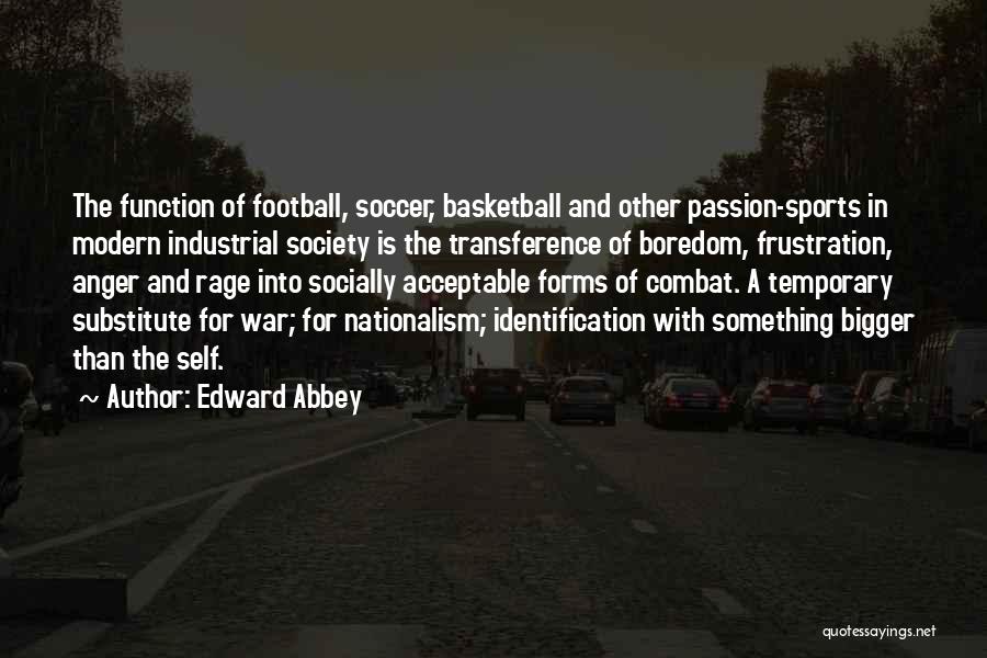 Frustration In Sports Quotes By Edward Abbey