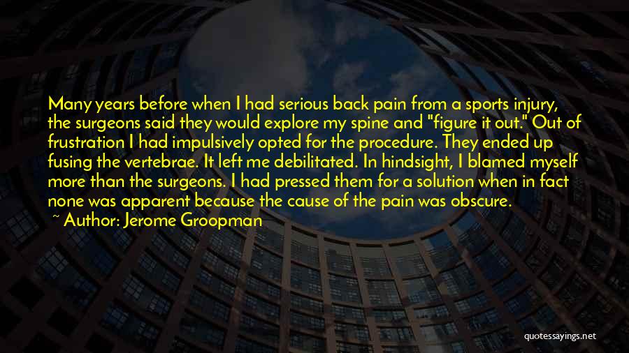 Frustration In Sports Quotes By Jerome Groopman