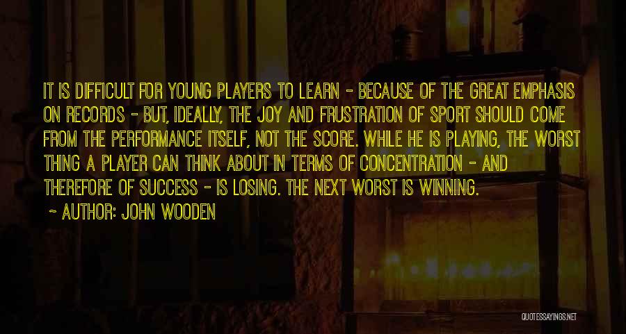 Frustration In Sports Quotes By John Wooden