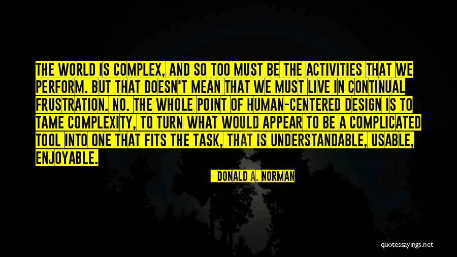 Frustration The Quotes By Donald A. Norman Frustration The Quotes By Donald A. Norman