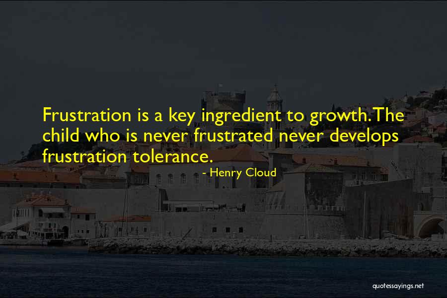 Frustration The Quotes By Henry Cloud Frustration The Quotes By Henry Cloud