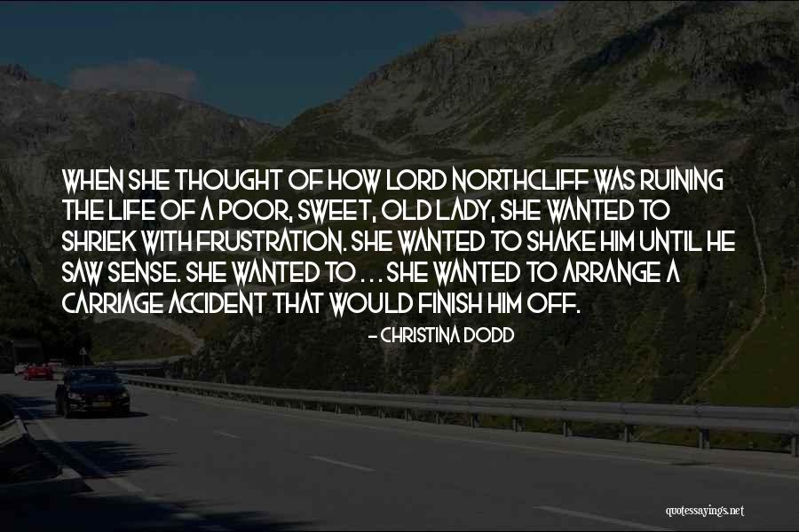 Frustration With Life Quotes By Christina Dodd Frustration With Life Quotes By Christina Dodd
