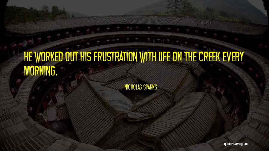 Frustration With Life Quotes By Nicholas Sparks Frustration With Life Quotes By Nicholas Sparks