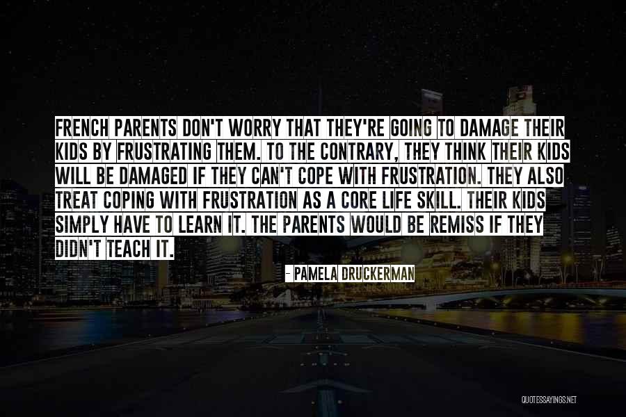 Frustration With Life Quotes By Pamela Druckerman Frustration With Life Quotes By Pamela Druckerman
