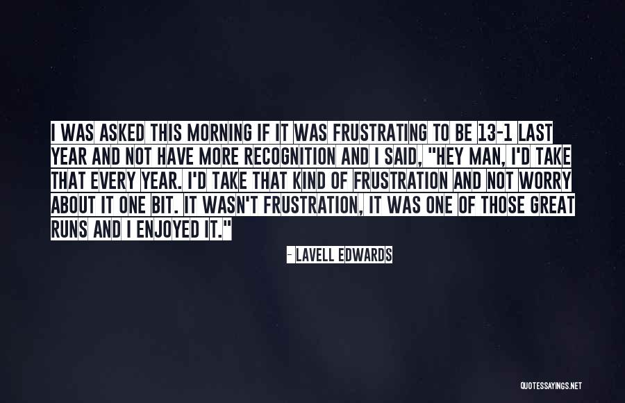 Frustration With Men Quotes By LaVell Edwards Frustration With Men Quotes By LaVell Edwards