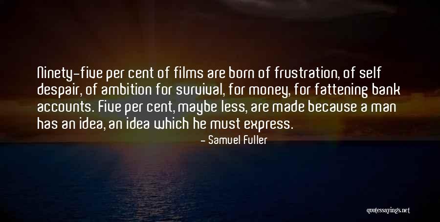 Frustration With Men Quotes By Samuel Fuller Frustration With Men Quotes By Samuel Fuller