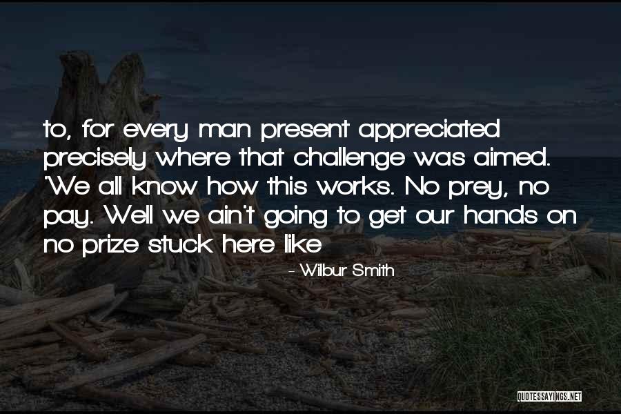 Frusturated Quotes By Wilbur Smith Frusturated Quotes By Wilbur Smith