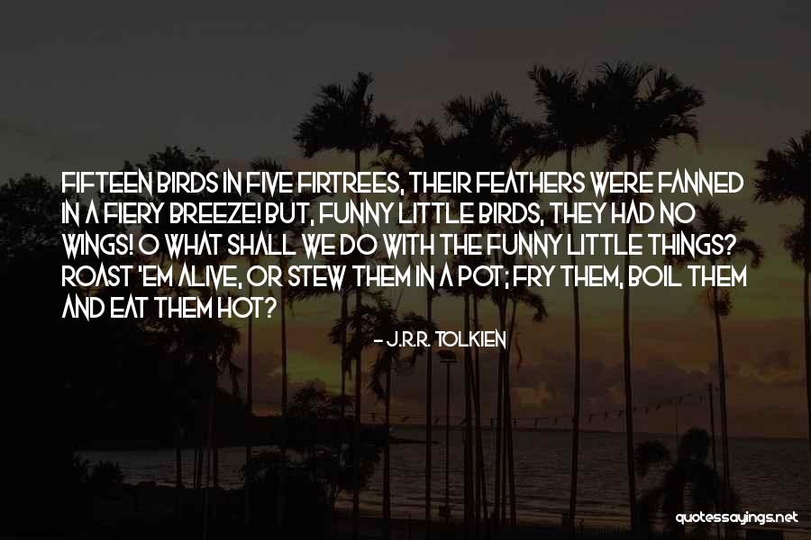 Fry Funny Quotes By J.R.R. Tolkien