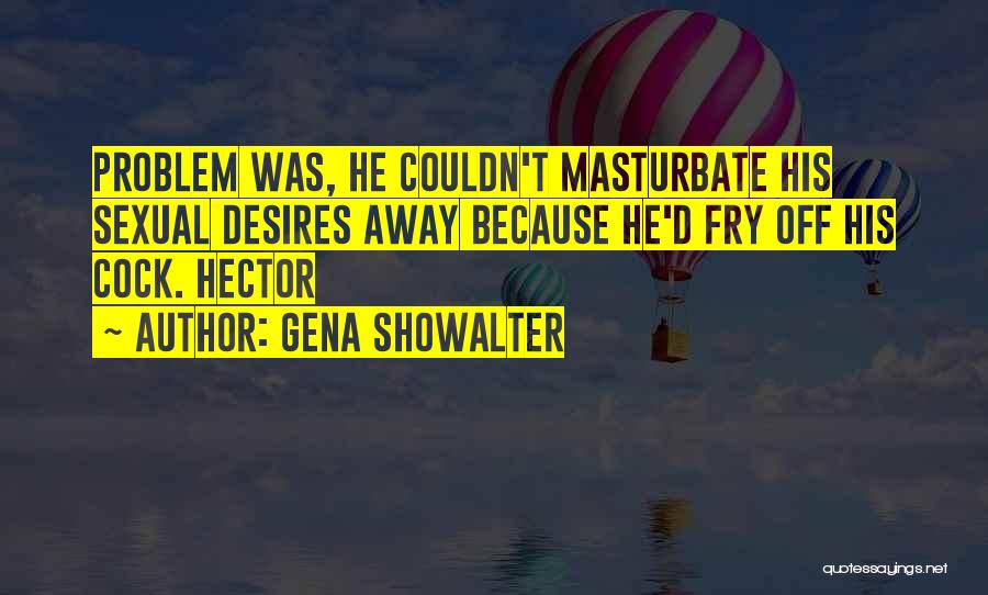 Fry Quotes By Gena Showalter