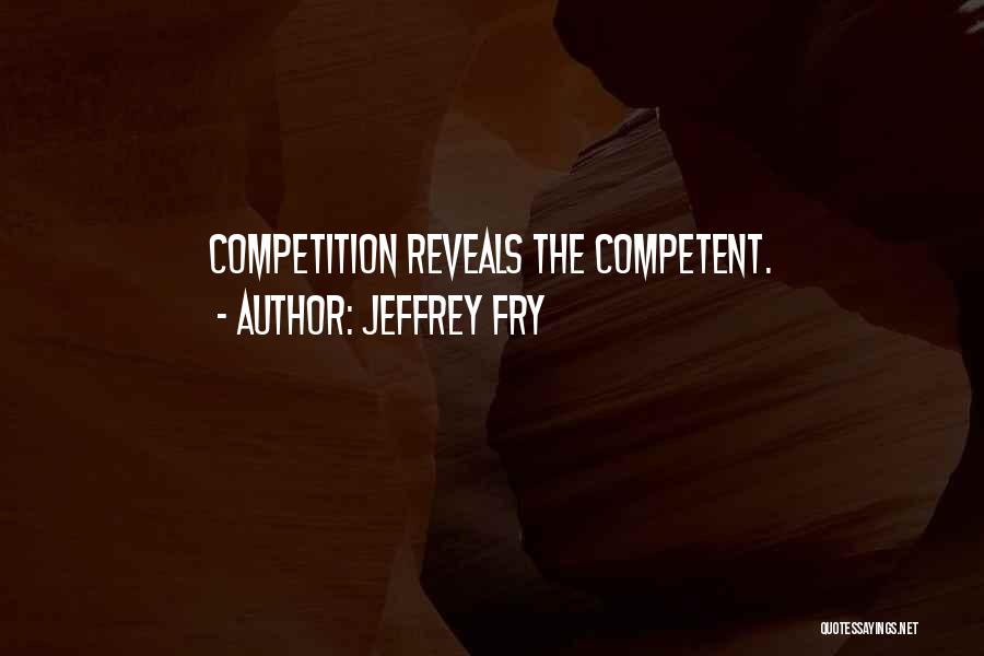 Fry Quotes By Jeffrey Fry